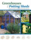 Image for Greenhouses and potting sheds  : inspiration and advice for designing practical outdoor structures