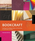 Image for Bookcraft  : techniques for binding, folding, and decorating to create books and more