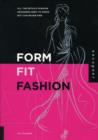 Image for Form, fit, and fashion  : all the details fashion designers need to know but can never find