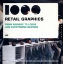 Image for 1000 retail graphics  : from signage to logos and everything for in-store