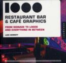 Image for 1000 restaurant, bar, and cafâe graphics  : from signage to logos and everything in-between