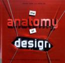 Image for The anatomy of design  : uncovering the influences and inspirations in modern graphic design