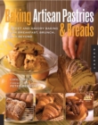 Image for Baking artisan pastries and breads  : sweet and savory baking for breakfast, brunch, and beyond