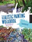 Image for Realistic painting workshop  : discovering innate creativity through step by step realistic painting