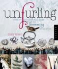 Image for Unfurling  : creative exercises and ideas for blossoming as an artist