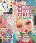 Image for Mixed-media girls with Suzi Blu  : drawing, painting, and fanciful adornments from start to finish