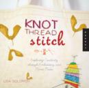 Image for Knot thread stitch  : exploring creativity through embroidery and mixed media