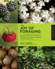 Image for The joy of foraging  : Gary Lincoff&#39;s illustrated guide to finding, harvesting, and enjoying a world of wild food