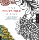Image for One zentangle a day  : a 6-week course in creative drawing for relaxation, inspiration, and fun