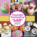 Image for Cupcake decorating lab  : 52 techniques, recipes, and inspiring designs for your favorite sweet treats!