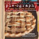 Image for Pieography  : where pie meets biography
