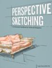 Image for Perspective Sketching : An Illustrated Handbook for Artists &amp; Designers