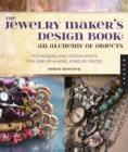 Image for The jewelry maker&#39;s design book  : an alchemy of objects