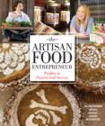 Image for The artisan food entrepreneur  : profiles in passion and success