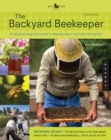 Image for Backyard Beekeeper - Revised and Updated, 3rd Edition : An Absolute Beginner&#39;s Guide to Keeping Bees in Your Yard and Garden - New Material Includes: - the Latest Techniques in the Battle Against Inva
