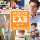 Image for Kitchen science lab for kids  : 52 family friendly experiments from around the house : Volume 4