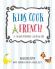Image for Kids cook French  : les enfants cuisinent a la francaise