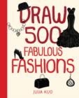Image for Draw 500 Fabulous Fashions : A Sketchbook for Artists, Designers, and Doodlers