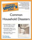 Image for The Complete Idiot&#39;s Guide to Household Disasters