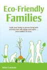 Image for Eco-Friendly Families : Guide Your Family to Greener Living with Activities That Engage and Inspire.from Toddlers to Teens