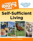 Image for The Complete Idiot&#39;s Guide to Self-Sufficient Living