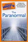 Image for The Complete Idiot&#39;s Guide to the Paranormal