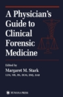 Image for A physician&#39;s guide to clinical forensic medicine