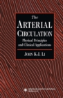 Image for Arterial Circulation: Physical Principles and Clinical Applications
