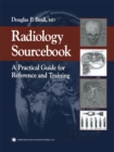 Image for Radiology Sourcebook: A Practical Guide for Reference and Training