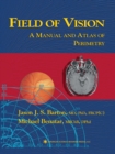 Image for Field of Vision: A Manual and Atlas of Perimetry