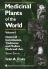 Image for Medicinal plants of the world: chemical constituents, traditional and modern medicinal uses. : Volume 3