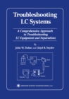 Image for Troubleshooting LC Systems: A Comprehensive Approach to Troubleshooting LC Equipment and Separations