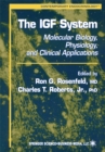 Image for The IGF system: molecular biology, physiology and clinical applications