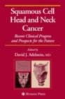 Image for Squamous cell head and neck cancer: recent clinical progress and prospects for the future