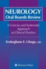 Image for Neurology oral boards review: a concise and systematic approach to clinical practice