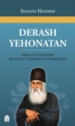 Image for Derash Yehonatan : Around the Year with Rav Yehonatan Eybeshitz