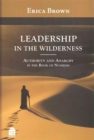 Image for Leadership in the Wilderness : Authority and Anarchy in the Book of Numbers