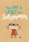 Image for The Day I Lost My Superpowers