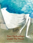 Image for Over the rooftops, under the moon