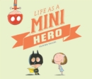 Image for Life as a Mini Hero
