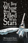 Image for The Boy Whose Head Was Filled with Stars : A Life of Edwin Hubble