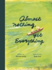 Image for Almost nothing, yet everything  : a book about water