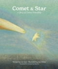 Image for Comet &amp; Star, a Story of Cosmic Friendship