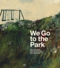 Image for We Go to the Park : A Picture Book