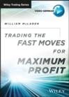 Image for Trading the Fast Moves for Maximum Profit