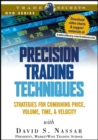 Image for Precision Trading Techniques : Strategies for Combining Price, Volume, Time, &amp; Velocity