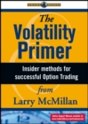 Image for The Volatility Primer : Insider Methods for Successful Option Trading