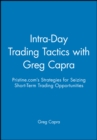 Image for Intra-Day Trading Tactics with Greg Capra : Pristine.com&#39;s Strategies for Seizing Short-Term Trading Opportunities