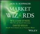 Image for Market Wizards, Disc 7 : Interviews with William O&#39;Neil: The Art of Stock Selection &amp; David Ryan: Stock Investment as a Treasure Hunt