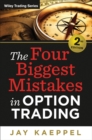 Image for The Four Biggest Mistakes in Option Trading 2e